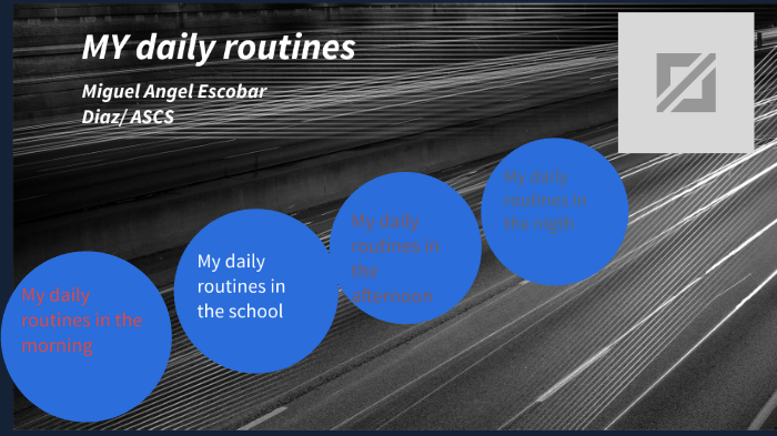 My daily routines by Miguel Angel Escobar Diaz on Prezi