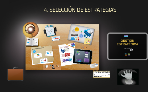 SELECCIÓN DE ESTRATEGIAS, GESTIÓN ESTRATÉGICA By Monyk Bec On Prezi