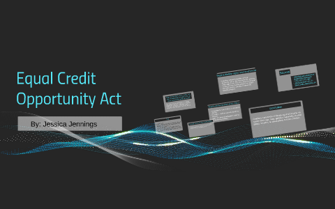 Equal Credit Opportunity Act By On Prezi