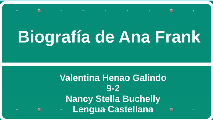 Biografía de Ana Frank by Valentina Henao Galindo on Prezi