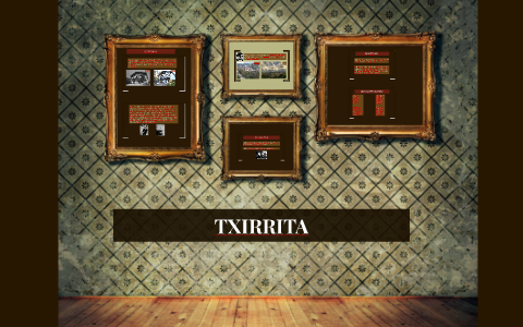 TXIRRITA by natalia rivera on Prezi