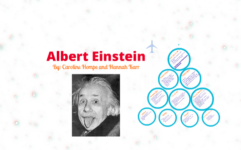 Albert Einstein by caroline hompe on Prezi