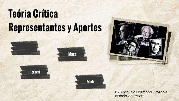Aportes y representantes de la teoría critica by Manuela