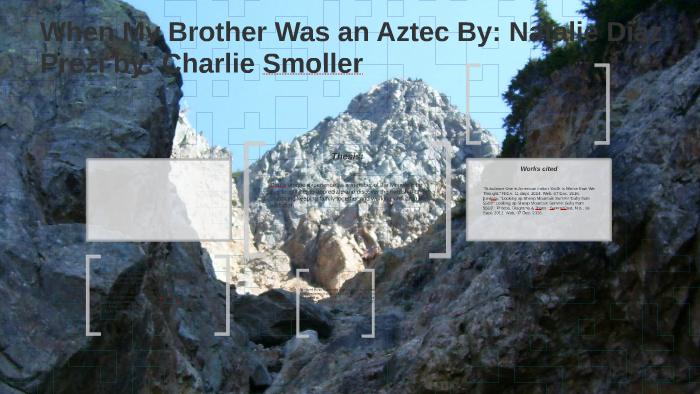 Wrong One: When My Brother Was An Aztec By: Natalie Diaz By Charlie ...