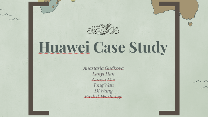 Huawei Case Study by Lanyi Han on Prezi