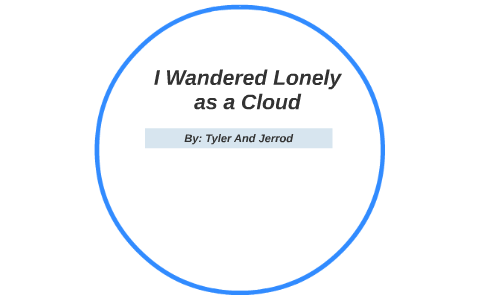 I Wandered Lonely as a Cloud by Jerrod Perry on Prezi