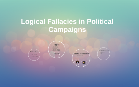 Logical Fallacies In Political Campaigns By Lauren Billet On Prezi