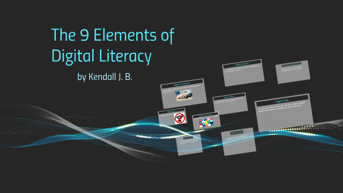 The 9 Elements of Digital Literacy by 535423 Student on Prezi