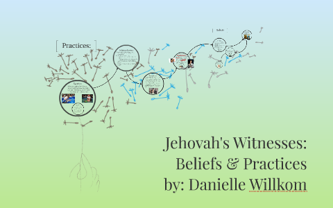 Jehovah's Witnesses: Beliefs & Practices By Danielle Willkom On Prezi