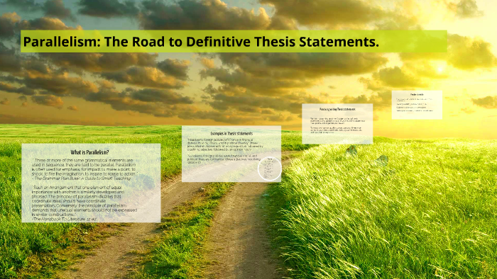 Parallelism: The road to definitive thesis statements. by courtney ...