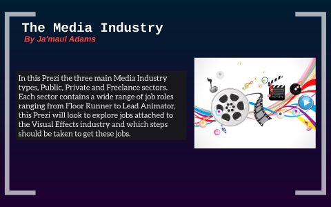 The Media Industry By Ja Maul Adams On Prezi