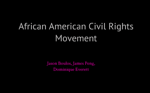 African American Civil rights movement by James Peng on Prezi