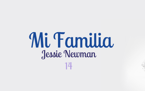 La Familia by Jessie Newman on Prezi