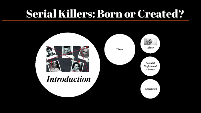 thesis statement for are serial killers born or made