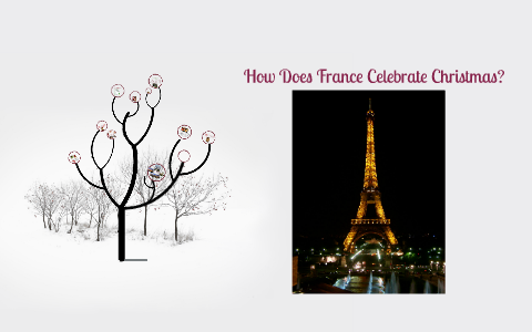 How Does France Celebrate Christmas? by Whittney Bonfield on Prezi