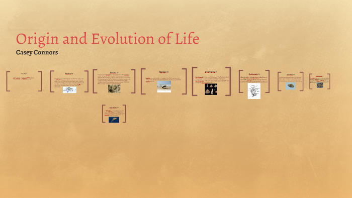 Origin and Evolution of Life by casey connors on Prezi