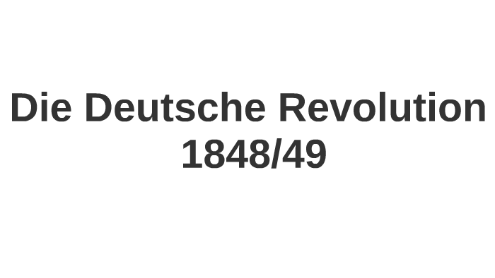 Die Deutsche Revolution 184849 By Lillian Gössel On Prezi