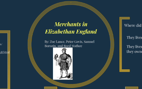 Merchants in Elizabethan England by peter govis on Prezi