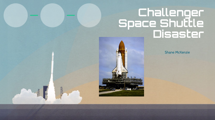 Challenger Disaster by Shane McKenzie on Prezi