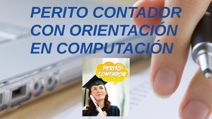 PERITO CONTADOR CON ORIENTACIÓN EN COMPUTACIÓN by Beatriz Guzman on Prezi  Next