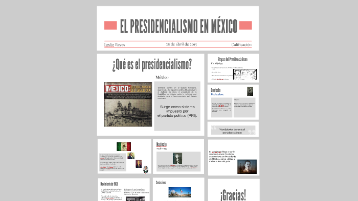 EL PRESIDENCIALISMO EN MÉXICO By Leslie Reyes On Prezi