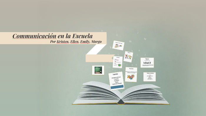 Communicacion en la Escuela by Emily Churchill on Prezi