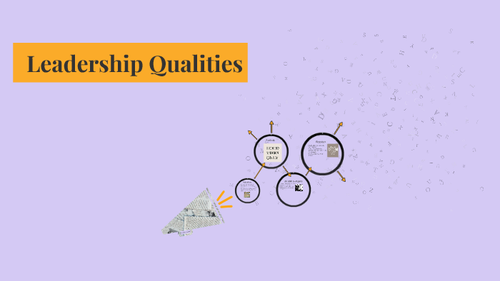 Leadership Qualities by fatima vazquez on Prezi