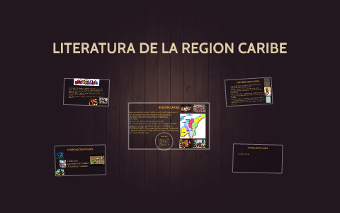 Literatura De La Region Caribe By Maria Jose Jimenez On Prezi