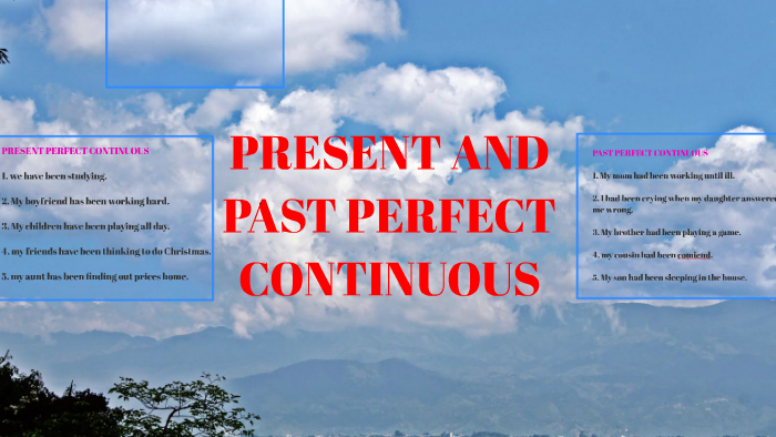 PRESENT AND PAST PERFECT CONTINUOUS by YULI PINZÓN on Prezi