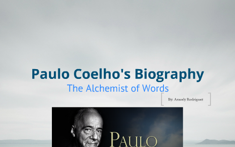 Paulo Coelho S Biography By Aracely Rodriguez