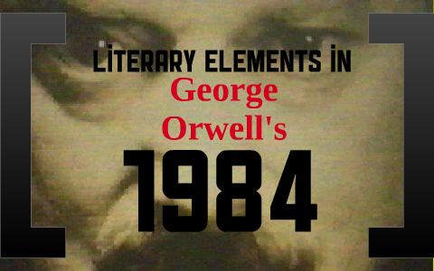 Literary Elements in 1984 by John Schulte on Prezi