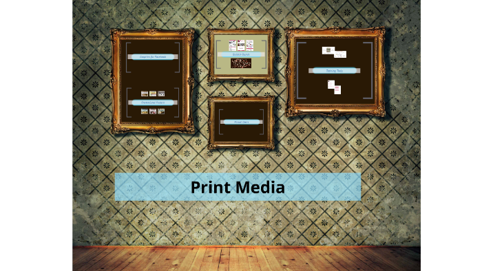Print Media by Jen M on Prezi