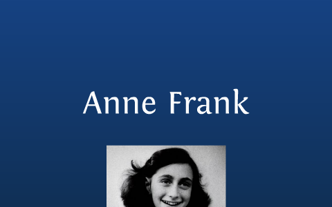 Anne Frank by Nicole Jimenez on Prezi
