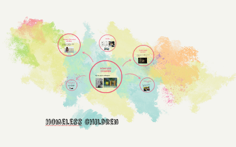 HOMELESS CHILDREN by Veronica Gutierrez on Prezi