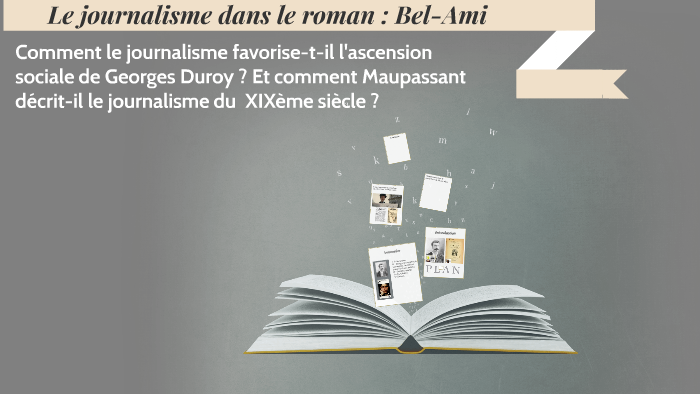 Le journalisme dans le roman Bel-Ami by Angel Rivière on Prezi