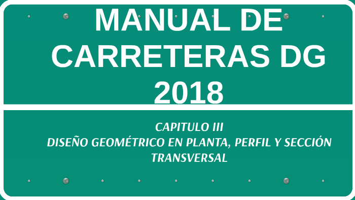 MANUAL DE CARRETERAS DG 2018 by Juan Monsalve on Prezi