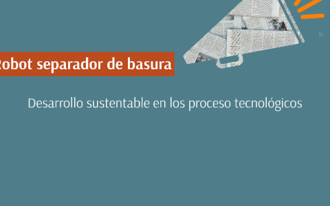 Robot Separador De Basura By Ernesto Rodriguez On Prezi Robot Separador De Basura By Ernesto Rodriguez On Prezi