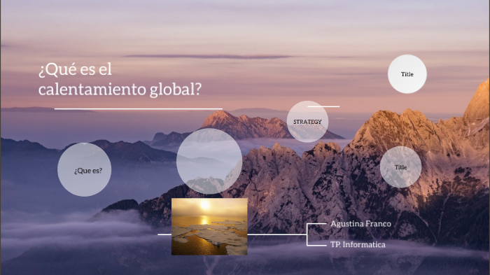 Calentamiento Global by AGUSTINA FRANCO on Prezi