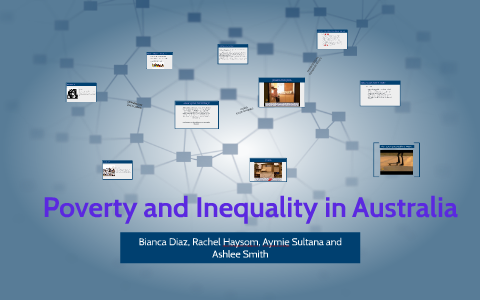 Poverty and Inequality in Australia by Rachel Haysom on Prezi