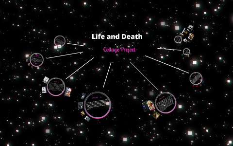 Life and Death Presentation by Kaitlyn Shealy on Prezi