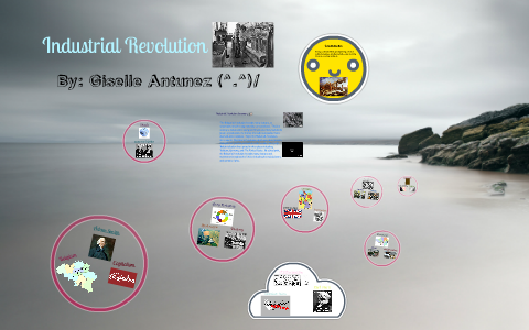 The Industrial Revolution by Darlyn Alvaro on Prezi