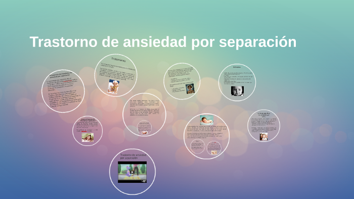 Trastorno de ansiedad por separación by rsn215 rsn215 on Prezi