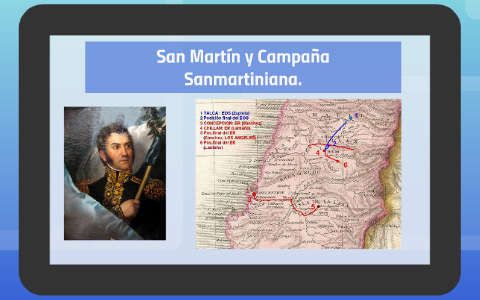 San Martin y la Campaña Sanmartiniana by camii christ on Prezi