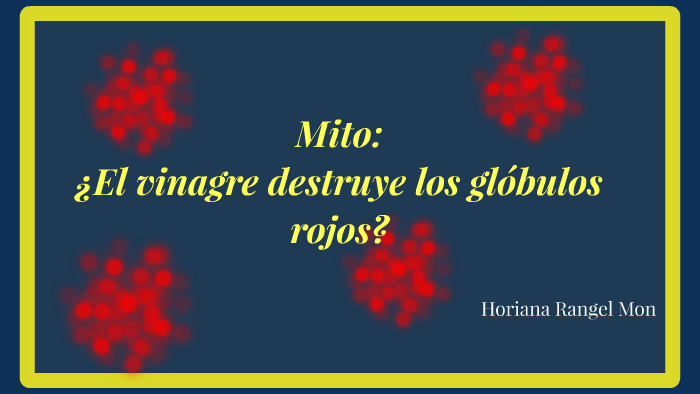 Mito El Vinagre Destruye Los Globulos Rojos By Javier Fernandez Perez