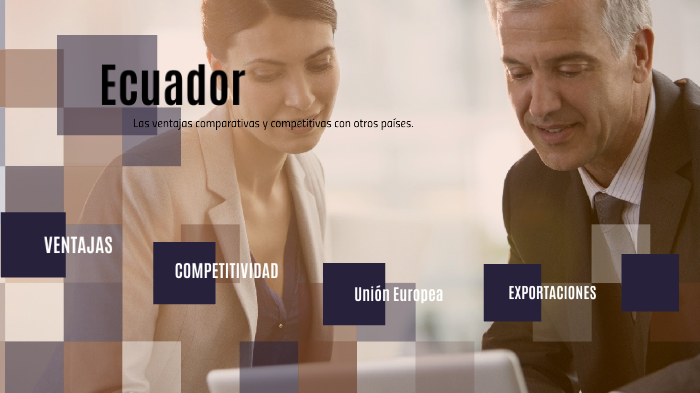 Ventajas comparativas y competitivas del Ecuador con otros países by ...