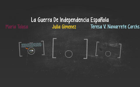 La Guerra De Independencia by Teresa Navarrete Corchs on Prezi