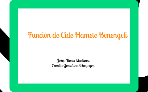 Función de Cide Hamete Benengeli by Cami González on Prezi
