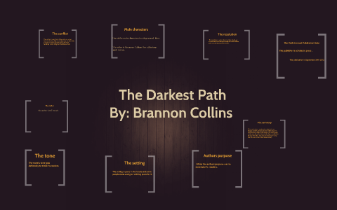 The Darkest Path by Brannon Collins on Prezi