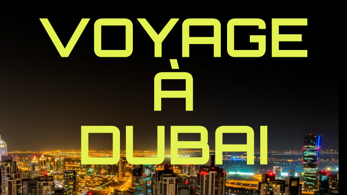 VOYAGE AU DUBAI by Carlos Vega on Prezi