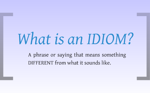 Grade 6 Idiom Lesson by Jamy Ferris on Prezi